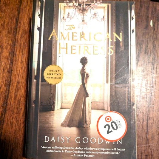 The American Heiress by Daisy Goodwin