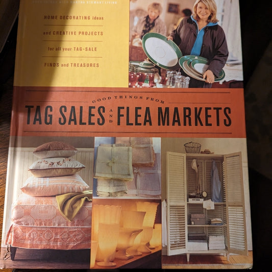 Good Things from Tag Sales and Flea Markets by Martha Stewart