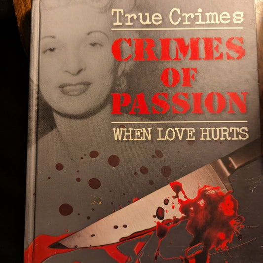 True Crimes of Passion: When Love Hurts