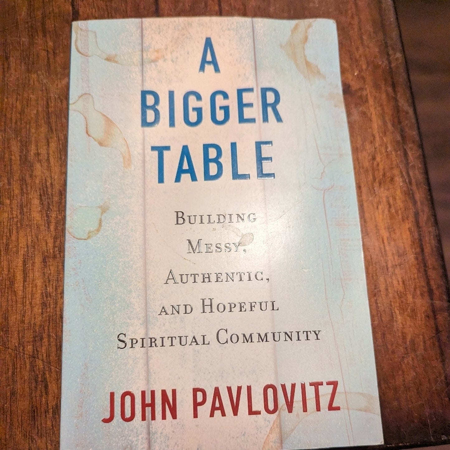 A Bigger Table by John Pavlovitz