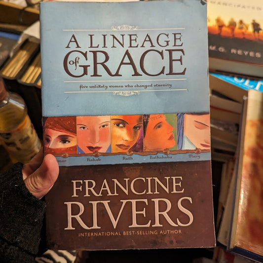 A Lineage of Grace by Francine Rivers