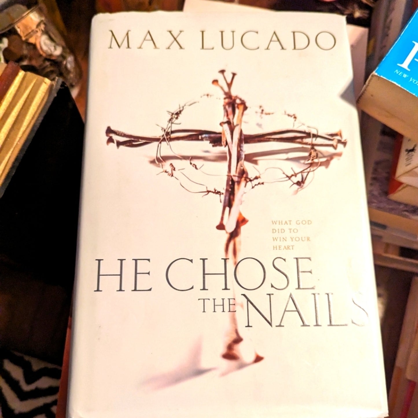 Max Lucado " He Chose The Nails"